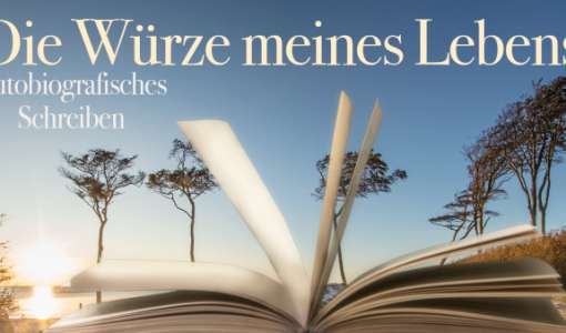 Autobiografisches Schreiben – Die Würze meines Lebens